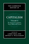 The Cambridge History of Capitalism: Volume 2, The Spread of Capitalism: From 1848 to the Present - Larry (University of Illinois Neal ; Jeffrey G. (Harvard University Williamson - 9781107583351