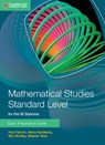 Mathematical Studies Standard Level for the IB Diploma Exam Preparation Guide - Paul Fannon ; Vesna Kadelburg ; Ben Woolley ; Stephen Ward - 9781107631847