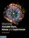 Observing Variable Stars, Novae and Supernovae - Gerald North ; Nick James - 9781107636125