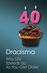 Why Life Speeds Up As You Get Older - Douwe (Rijksuniversiteit Groningen Draaisma - 9781107646261