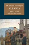 A Concise History of Albania - Bernd J. Fischer ; Oliver Jens (Universitat Wien Schmitt - 9781107662186