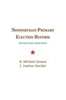 Nonpartisan Primary Election Reform - R. Michael (California Institute of Technology) Alvarez ; J. Andrew (New York University) Sinclair - 9781107690158