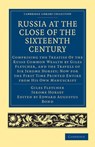 Russia at the Close of the Sixteenth Century - Giles Fletcher ; Jerome Horsey ; Edward Augustus Bond - 9781108008150
