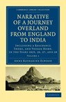 Narrative of a Journey Overland from England, by the Continent of Europe, Egypt, and the Red Sea, to India - Anne Katharine Curteis Elwood - 9781108019163