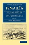 Ismailia - Samuel White Baker - 9781108030953