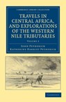 Travels in Central Africa, and Explorations of the Western Nile Tributaries - John Petherick ; Katherine Harriet Petherick - 9781108031998