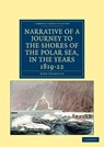 Narrative of a Journey to the Shores of the Polar Sea, in the Years 1819, 20, 21, and 22 - John Franklin - 9781108041904