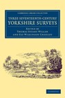 Three Seventeenth-Century Yorkshire Surveys - Thomas Stuart Willan ; Ely Wilkinson Crossley - 9781108059619