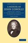 A Memoir of John Conolly, M.D., D.C.L - James Clark - 9781108062497