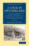 A Tour in Switzerland - Helen Maria Williams - 9781108065948