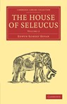The House of Seleucus - Edwyn Robert Bevan - 9781108082761