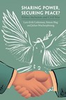 Sharing Power, Securing Peace? - Lars-Erik Cederman ; Simon Hug ; Julian Wucherpfennig - 9781108406550
