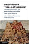 Blasphemy and Freedom of Expression - Jeroen (Erasmus Universiteit Rotterdam) Temperman ; Andras Koltay - 9781108416917