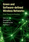 Green and Software-defined Wireless Networks - CHIH-LIN I ; GUANDING (ZHEJIANG UNIVERSITY,  China) Yu ; Shuangfeng Han ; Geoffrey Ye (Georgia Institute of Technology) Li - 9781108417327