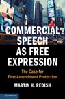 Commercial Speech as Free Expression - MARTIN H. (NORTHWESTERN UNIVERSITY,  Illinois) Redish - 9781108417402