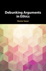 Debunking Arguments in Ethics - HANNO (UNIVERSITEIT UTRECHT,  The Netherlands) Sauer - 9781108423694