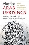 After the Arab Uprisings - SHAMIRAN (BOSTON UNIVERSITY) MAKO ; VALENTINE M. (NORTHEASTERN UNIVERSITY,  Boston) Moghadam - 9781108429832