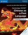 Cambridge IGCSE® Chinese as a First Language Teacher's Book - Ivy Liu So Ling ; Martin Mak ; Sandra Hon Yu - 9781108434966