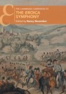 The Cambridge Companion to the Eroica Symphony - Nancy (University of Auckland) November - 9781108435574