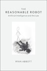The Reasonable Robot - Ryan Abbott - 9781108459020