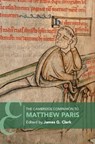 The Cambridge Companion to Matthew Paris - James G. (University of Exeter) Clark - 9781108473491