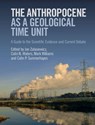 The Anthropocene as a Geological Time Unit - Jan (University of Leicester) Zalasiewicz ; Colin N. (University of Leicester) Waters ; Mark (University of Leicester) Williams - 9781108475235