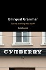 Bilingual Grammar - Luis (University of Illinois Lopez - 9781108485302