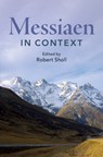 Messiaen in Context - Robert (Royal Academy of Music and University of West London) Sholl - 9781108487917