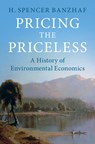 Pricing the Priceless - H. Spencer (North Carolina State University) Banzhaf - 9781108491006