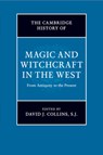 The Cambridge History of Magic and Witchcraft in the West - S. J. Collins - 9781108703079