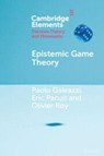 Epistemic Game Theory - Paolo (University of Bayreuth) Galeazzi ; Eric (University of Maryland Pacuit ; Olivier (Universitat Bayreuth Roy - 9781108706872