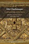 After Charlemagne - Clemens (Osterreichische Akademie der Wissenschaften Gantner ; Walter (Osterreichische Akademie der Wissenschaften Pohl - 9781108743921