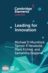 Leading for Innovation - Michael D. (University of Oklahoma) Mumford ; Tanner R. (University of Oklahoma) Newbold ; Mark (University of Oklahoma) Fichtel ; Samantha (University of Oklahoma) England - 9781108811705
