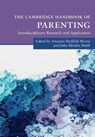 The Cambridge Handbook of Parenting - Amanda Sheffield (Oklahoma State University) Morris ; Julia (University of North Carolina Mendez Smith - 9781108813129