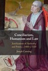 Conciliarism, Humanism and Law - Joseph (University of Cambridge) Canning - 9781108831796