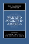 The Cambridge History of War and Society in America - Andrew J. (University of Alabama) Huebner ; Jennifer D. (Chapman University Keene - 9781108837033