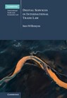 Digital Services in International Trade Law - INES (SIDLEY AUSTIN LLP,  Brussels) Willemyns - 9781108837538