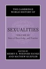 The Cambridge World History of Sexualities: Volume 3, Sites of Knowledge and Practice - Merry E. (University of Wisconsin Wiesner-Hanks ; Mathew (San Diego State University) Kuefler - 9781108842105