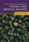The Cambridge Handbook of Stigma and Mental Health - David L. (Iowa State University) Vogel ; Nathaniel G. (Iowa State University) Wade - 9781108925488