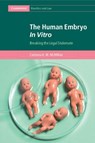 The Human Embryo In Vitro - Catriona A. W. (University of Edinburgh) McMillan - 9781108928243