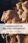 Immortality in Ancient Philosophy - A. G. (University of St Andrews Long - 9781108941006