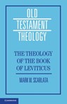 The Theology of the Book of Leviticus - Mark W. (St. Mellitus College Scarlata - 9781108970112