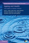 Ageing and Health - Scott L. (University of Michigan Greer ; Julia (University of Pennsylvania) Lynch ; Aaron (University of Oxford) Reeves ; Michelle (University of Michigan Falkenbach - 9781108972871