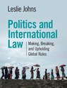 Politics and International Law - Leslie (University of California Johns - 9781108986656