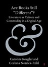 Are Books Still 'Different'? - Caroline (University of Muenster) Koegler ; Corinna (University of Muenster) Norrick-Ruhl - 9781108987127