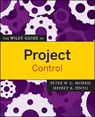 The Wiley Guide to Project Control - Jeffrey K. Pinto ; Peter W. G. Morris - 9781118000298