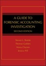 A Guide to Forensic Accounting Investigation - Steven L. Skalak ; Thomas W. Golden ; Mona M. Clayton ; Jessica S. Pill - 9781118017739