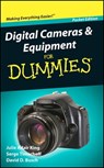 Digital Cameras and Equipment For Dummies - Julie Adair King ; Serge Timacheff ; David D. Busch - 9781118037881