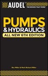 Audel Pumps and Hydraulics - Rex Miller ; Mark Richard Miller ; Harry L. Stewart - 9781118046500