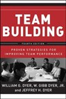 Team Building - William G. Dyer ; W. Gibb Dyer ; Jeffrey H. Dyer - 9781118047446